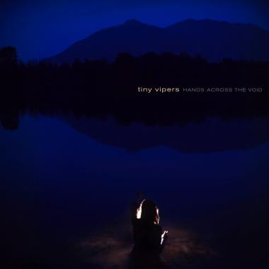 Tiny Vipers -  Hands Across the Void